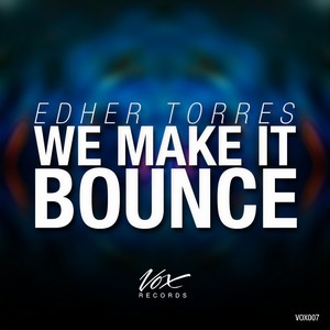 We Make It Bounce (Original Mix)