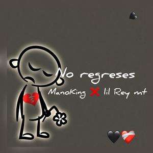 No Regreses (feat. Lil Rey MT)