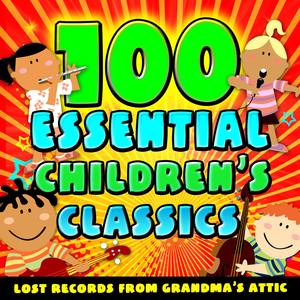 100 Essential Childrens Classics - Lost Records From Grandmas Attic