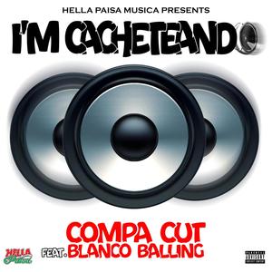 I'm Cacheteando (feat. Blanco Balling) [Explicit]