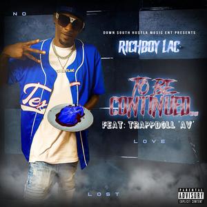 2 Be Continued (feat. TrappDoll ‘AV’) (Explicit)