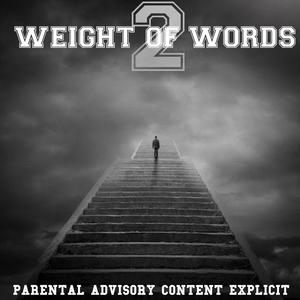 Weight Of Words 2 (Explicit)