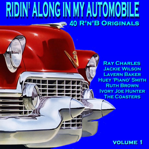 Ridin Along In My Automobile 40 R'n'B Originals Volume 1