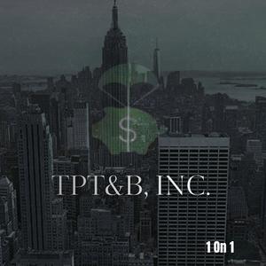 TPT&B, INC. 1 ON 1