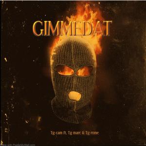 GIMMEDAT (feat. Tg rome)