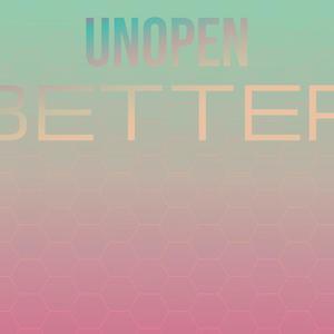 Unopen Better