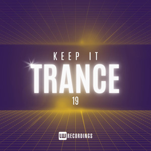 Keep It Trance, Vol. 19 (Explicit)