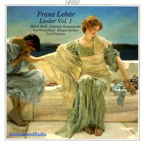 LEHAR, F.: Lieder, Vol. 1 (Rossmanith, Sacher, Vermillion, Wolf, Garben)