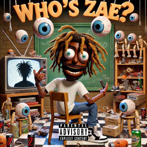 Who's Zae (Explicit)