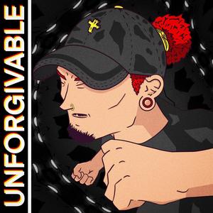 UNFORGIVABLE (Explicit)