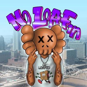 No Loafin (Explicit)