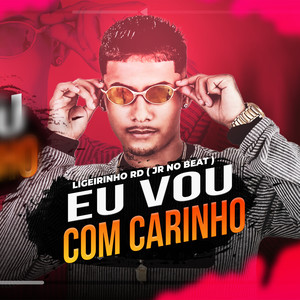 Eu Vou Com Carinho (Explicit)