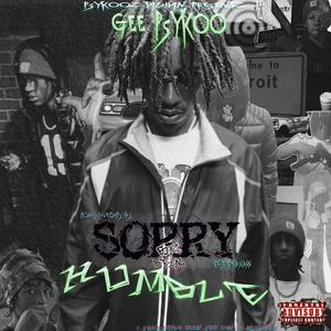 Sorry For Being Humble (Explicit)