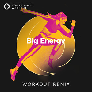 Big Energy (Workout Remix 128 BPM)