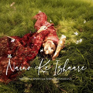 Naino Ke Ishaare (feat. Shruti Dhasmana)