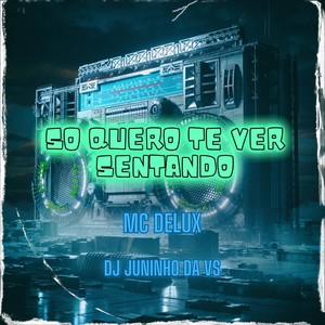 SO QUERO TE VER SENTANDO (Explicit)