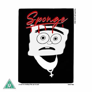 Whole Lotta Sponge (feat. BOI WHAT, YourBoySponge, Kash Krabs, Glorb, Oddwin, Dankton, Mr Swags, SpongeOpp & The Notorious P.A.T.)