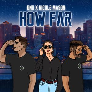 How Far (feat. Nicole Mason)