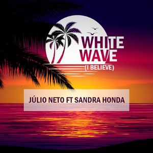 White Wave(I Believe)[feat. Sandra Honda]