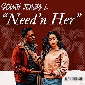 NEED'n HER (Explicit)