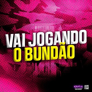 Vai Jogando o Bundão (Explicit)