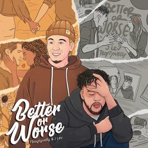 Better or Worse (Explicit)