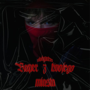 Raper Z Twojego Miasta (Explicit)