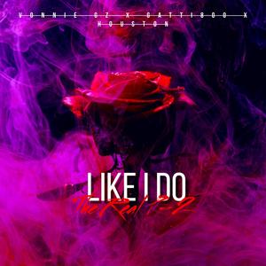 Like I Do (Explicit)