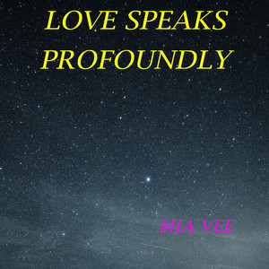 Love Speaks Profoundly