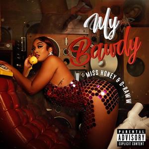 My Bawdy (feat. D-Raww) (Explicit)