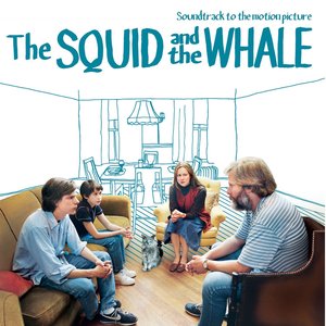 The Squid And The Whale (Soundtrack to the Motion Picture)