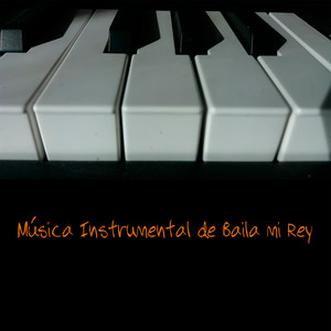 Música Instrumental de Baila Mi Rey (En Vivo)