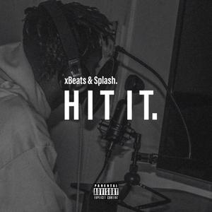 HIT IT. (Explicit)