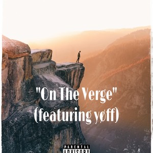 On the Verge (feat. Yøff) [Explicit]