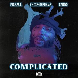 Complicated (feat. Chose4TheGame & Bando) [Explicit]