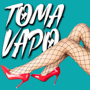 Toma Vapo (Explicit)