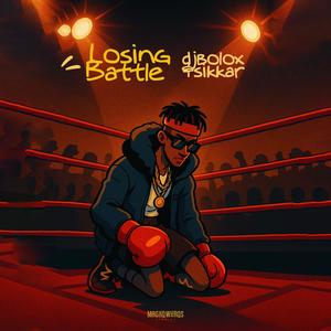 Loosing Battle (feat. Sikkar) (Explicit)