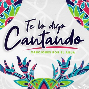 TE LO DIGO CANTANDO CANCIONES POR EL AGUA (ED. 9)