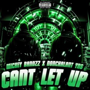 Cant Let Up (feat. Nonchalant yas) [Explicit]