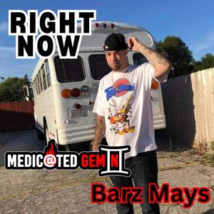 Right Now (feat. Barz Mays) [Explicit]