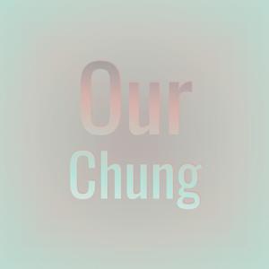 Our Chung