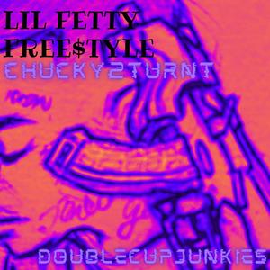Lil Fetty Freestyle (feat. Chucky2Turnt) (Explicit)