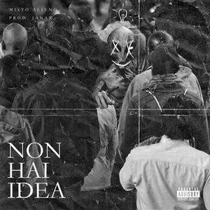 Non Hai Idea(feat. Janax) (Explicit)