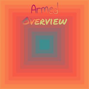 Armed Overview