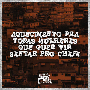 Aquecimento pra Todas Mulheres Que Quer Vir Sentar pro Chefe (Explicit)