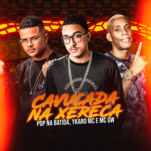 Cavucada na Xereca (Remix|Explicit)