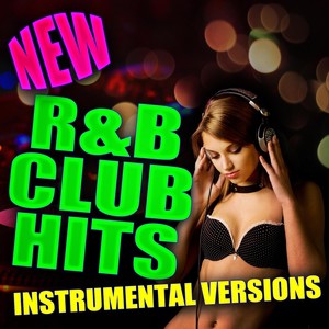 New R&B Club Hits Instrumental Versions