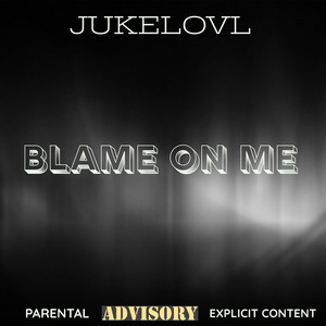 Blame on Me (Explicit)