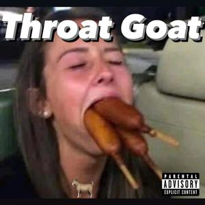 Throat Goat (Explicit)