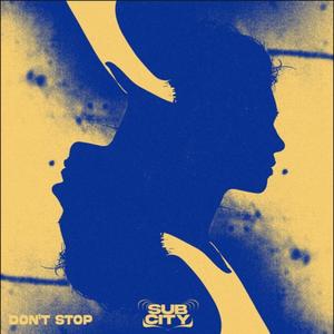 DONT STOP